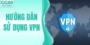 hướng dẫn sử dụng vpn
