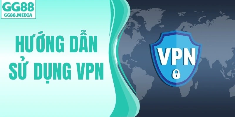 hướng dẫn sử dụng vpn