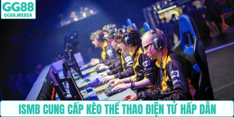 Thể Thao GG88 - Kiếm Tiền Nóng Bỏ Túi Mỗi Ngày Cùng Cao Thủ 4 ISMB cung cấp kèo thể thao điện tử hấp dẫn